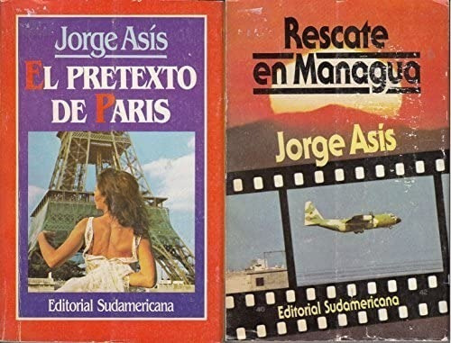 Rescate En Managua / El Pretexto De París - Jorge Asís 1986