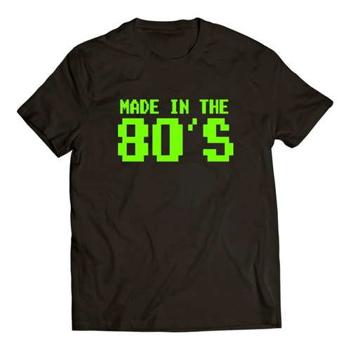 Playera Hombre / Made In The 80s / Retro /  Ochentas / Neon