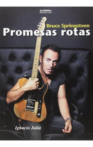 Bruce Springsteen. Promess Rotas, De Julia, Ignacio. Editorial Libros Del Kultrum, Tapa Blanda En Español