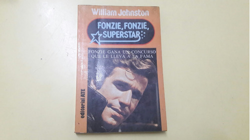 Fonzie , Fonzie , Superstar - William Johnston - Ate