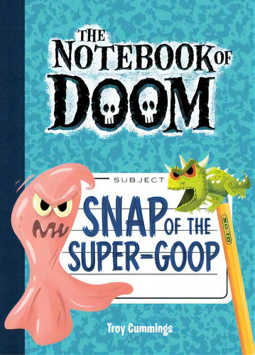 Snap Of The Super-goop: #10, De Cummings, Troy. Editorial Chapter Books, Tapa Dura En Inglés