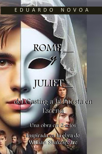 Libro: Romeo Y Julieta: Del Casting A La Puesta En Escena (u