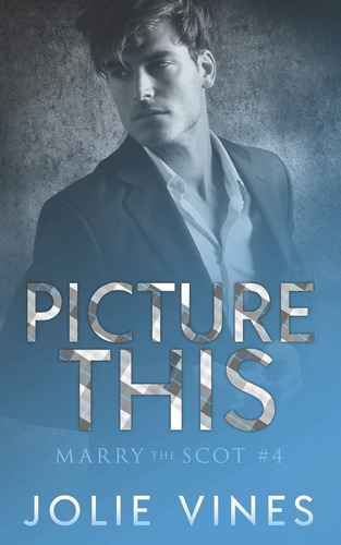 Libro:  Picture This (marry The Scot, #4)