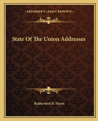 Libro State Of The Union Addresses - Hayes, Rutherford B.