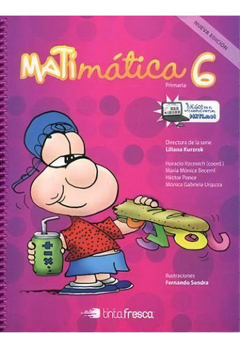 Matimatica 6   2 Ed, De Horacio Itzcovich. Editorial Tinta Fresca, Edición 2010 En Español