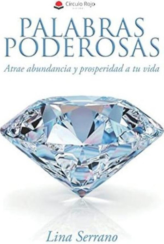 Libro: Palabras Poderosas; Atrae Abundancia Y Prosperidad A