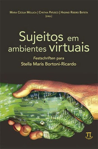 Sujeitos Em Ambientes Virtuais. Festschriften Para Stella Ma, De Mollica, Maria Cecilia / Silva, Cyntia Patusco. Editora Parabola, Capa Mole, Edição 1ª Edição - 2015 Em Português