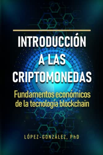 Introduccion A Las Criptomonedas: Fundamentos Economicos De