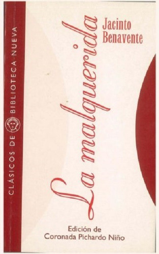 La malquerida, de Benavente, Jacinto. Editorial Biblioteca Nueva, tapa blanda en español, 2002