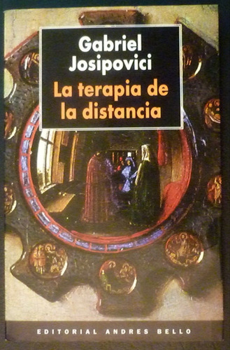 Gabriel Josipovici  - La Terapia De La Distancia - Nuevo