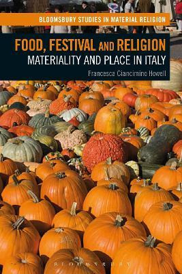 Libro Food, Festival And Religion : Materiality And Place...