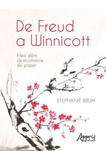 De Freud a Winnicott: mais além da economia do prazer, de Brum, Stephanie. Editorial Appris Editora e Livraria Eireli - ME, capa mole em português, 2021