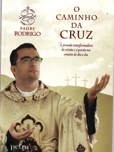 Livro O Caminho Da Cruz - Padre Rodrigo