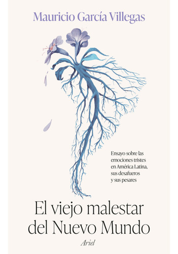 El Viejo Malestar Del Nuevo Mundo, De Villegas; Mauricio. Editorial Ariel, Tapa Blanda, Edición 1 En Español, 2023