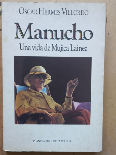 Hermes Villordo/ Manucho- Biografía Mujica Lainez/ Mb Estado