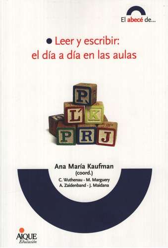Leer Y Escribir:El Día A Día En Las Aulas, de Kaufman, Ana Maria. Editorial Aique, tapa blanda en español, 2009