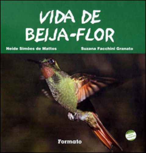 Vida De Beija-flor, De Granato, Suzana Facchini. Editora Formato, Capa Mole Em Português
