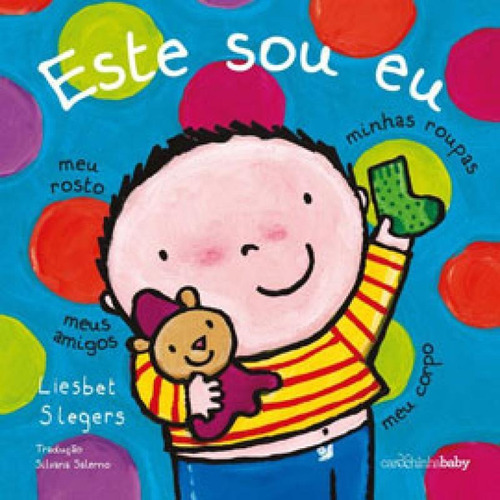 Este sou eu, de Slegers, Liesbet. Editora Carochinha Baby, capa mole em português