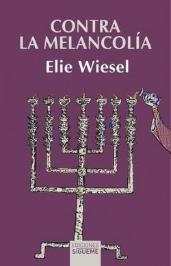 Libro Contra La Melancolia - Wiesel, Elie