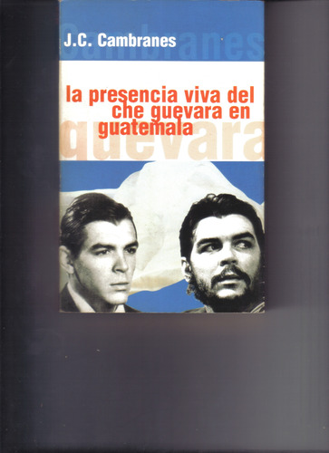 La Presencia Viva Del Che Guevara En Guatemala