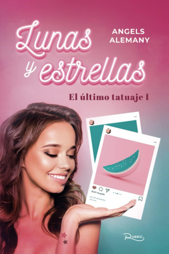 Libro: Lunas Y Estrellas: El Último Tatuaje I (spanish Editi