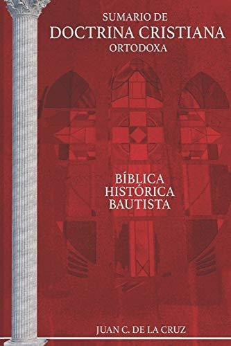 Libro : Sumario De Doctrina Cristiana Ortodoxa Biblica,...