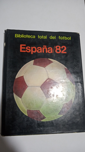 España 82 Libro Biblioteca Total Del Futbol