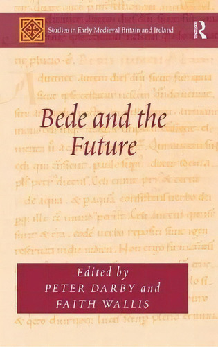 Bede And The Future, De Professor Nicholas Brooks. Editorial Taylor Francis Ltd, Tapa Dura En Inglés