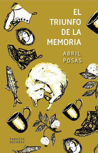 El triunfo de la memoria, de Posas, Abril. Serie Taller del amanuense Editorial Paraíso Perdido, tapa blanda en español, 2020