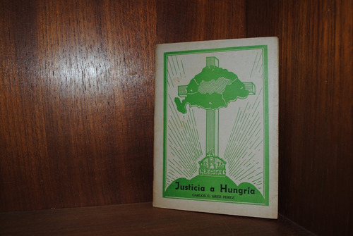 Carlos Grez Pérez, Justicia A Hungría 