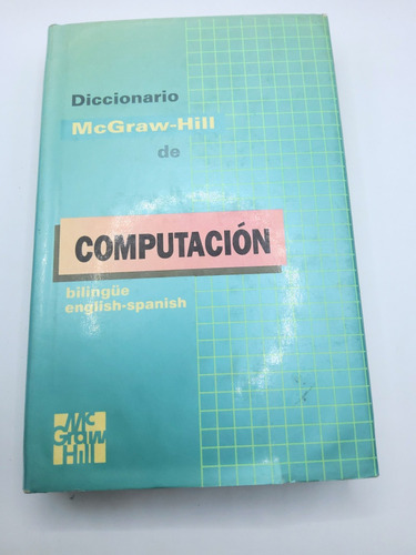 Diccionario Mcgraw Hill De Computación Bilingue Spanish 