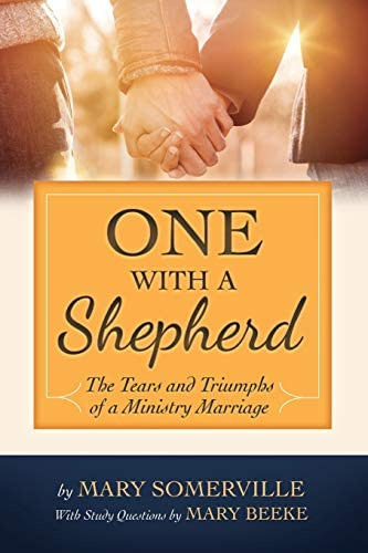 One With A Shepherd: The Tears And Triumphs Of A Ministry Marriage, De Somerville, Mary. Editorial Kress Christian Publications, Tapa Blanda En Inglés