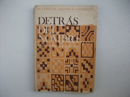 Detrás Del Nombre - Leyendas Argentinas - Gi Alonso Galdolfo