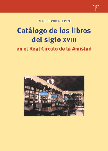 Catalogo De Los Libros Del Siglo Xviii En El Real Circulo...