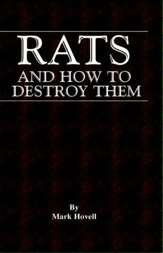 Rats And How To Destroy Them (traps And Trapping Series - Vermin & Pest Control), De Mark Hovell. Editorial Read Books, Tapa Dura En Inglés