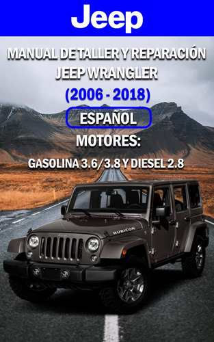  Manual De Taller Y Reparacion Yeep Wranngller 2006-2018