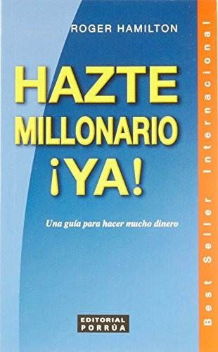 Libro Hazte Millonario Ya Una Guia Para Hacer Mucho Dinero