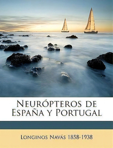 Neuropteros De Espana Y Portugal, De Longinos Navas. Editorial Nabu Press, Tapa Blanda En Español