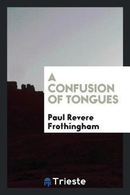 A Confusion Of Tongues - Paul Revere Frothingham