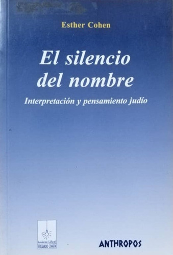 El Silencio Del Nombre. Interpretación Y...  Esther Cohen Yf