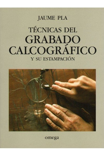 Tecnicas Del Grabado Calcografico, De Pla Palleja, Jaume. Editorial Omega, Tapa Blanda En Español