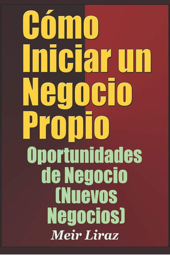 Libro: Cómo Iniciar Un Negocio Propio: Oportunidades De