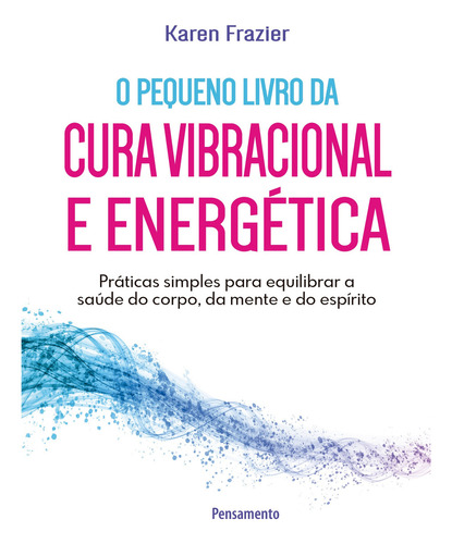 Libro Pequeno Libro Da Cura Vibracional E Energética: Prát
