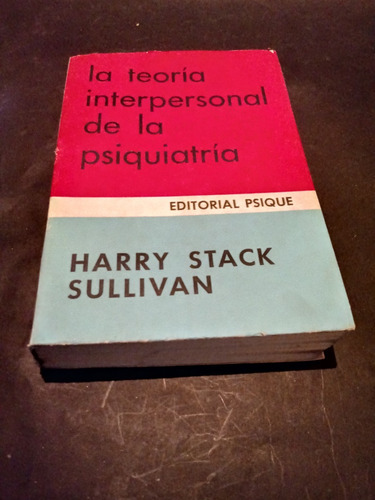 La Teoría Interpersonal De La Psiquiatría - Stack Sullivan