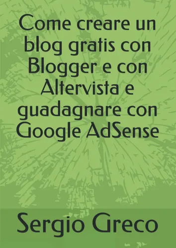 Libro: Come Creare Un Blog Gratis Con Blogger E Con Altervis