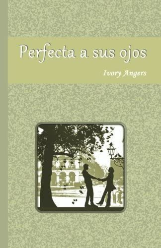 Libro: Perfecta A Sus Ojos (edición En Español)