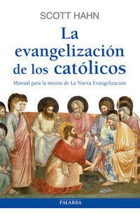 Evangelizacion De Los Catolicos,la - Hahn, Scott