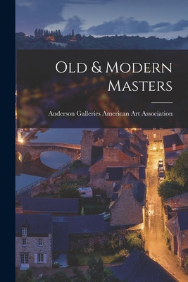 Libro Old & Modern Masters - American Art Association, An...