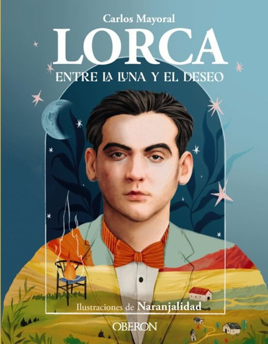 Lorca: Entre La Luna Y El Deseo, De Carlos Mayoral. Editorial Anaya Multimedia, Tapa Blanda En Español, 2023