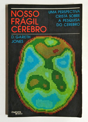 Nosso Frágil Cérebro De D. Gareth Jones Pela Digrama E Texto (1984)